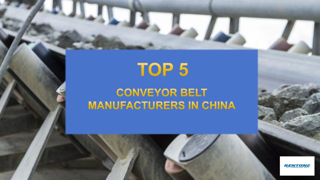 TOP 5 CONVEYOR BELT MANUFACTURERS IN CHINA