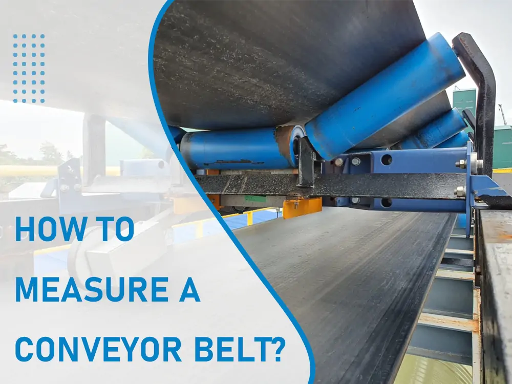 How to Measure a Conveyor Belt Two Easy Methods!