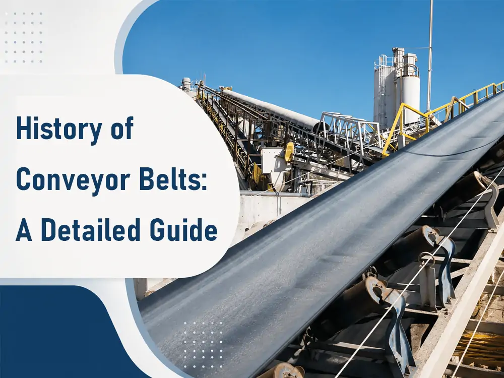 History of Conveyor Belts: A Detailed Guide