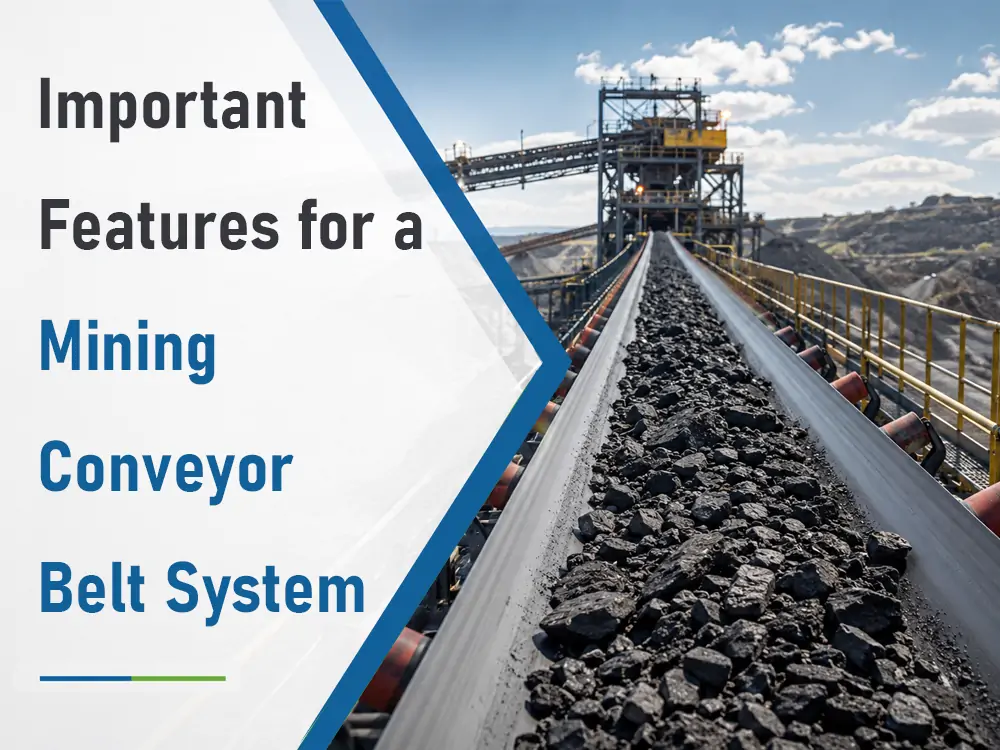 Important Features for a Mining Conveyor Belt System